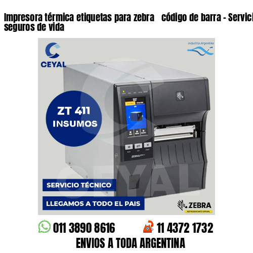 Impresora térmica etiquetas para zebra  código de barra – Servicios de seguros de vida